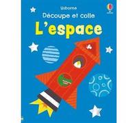 L'espace - Découpe et colle - Dès 2 ans Jessica Greenwell (Auteur), Henry Rancourt (Illustration), Frankie Allen (Conception couverture ou illustration), Véronique Duran (Traduction)