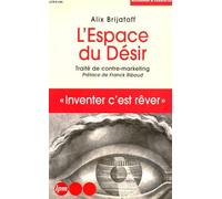 L'ESPACE DU DESIR.: Traité de contre-marketing