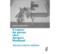 L'espace du poème chez Jacques Roubaud Mouvance, mémoire, méditation - Margaux Coquelle-Roëhm - Presses Universitaires Rennes - broché - Essai