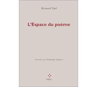 L'espace du poème Bernard Noël (Auteur), Dominique Sampiero (Auteur)