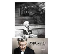 L'espace du rêve David Lynch (Auteur), Kristine McKenna (Auteur)