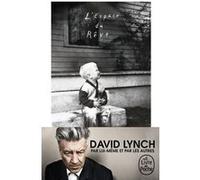 L'Espace du rêve David Lynch (Auteur), Kristine McKenna (Auteur)