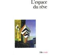 L'Espace du rêve Guy Rosolato (Auteur), Pierre Fédida (Auteur), Masud Khan (Auteur), Sarane Alexandrian (Auteur), Didier Anzieu (Auteur), Jean-Claude Lavie (Auteur), Roger Dadoun (Auteur)