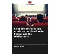 L'espace du rêve: une étude de l'utilisation de l'écran par les réalisateurs