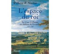 L'espace Du Roi - La Cour De France Au Château De Versailles, 1682-1789