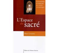 L'espace du sacré : Géographie intérieure du culte catholique
