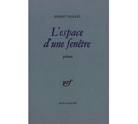 L'espace d'une fenêtre - poèmes - Robert Mallet - Gallimard - Livre