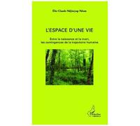 Elie Claude Ndjitoyap Ndam – L'espace d'une vie – Entre la naissance et la mort – Broché