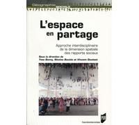 L'espace en partage Approche interdisciplinaire de la dimension spatiale des rapports sociaux - Yves Bonny - Presses Universitaires Rennes - broché - Etude