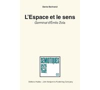 L'Espace Et Le Sens. Germinal D'Emile Zola. Essai De Semiotique Discursive (002)