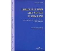 L'espace et le temps chez newton et chez kant Abdelkader Bachta (Auteur)