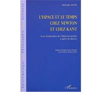 L'espace et le temps chez newton et chez kant Essai d'explication de l'idéalisme kantien à partir de Newton - Abdelkader Bachta - L'harmattan - broché - Essai
