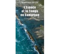 L'espace et le temps en Camargue Bernard Picon (Auteur)