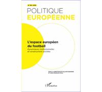 L'espace européen du football Dynamiques institutionnelles et constructions sociales - Antoine Mégie - L'harmattan - broché - Revue