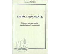 L'espace fragmenté Elements pour une analyse sociologique de la territorialité - Bernard Poche - L'harmattan - broché - Livre