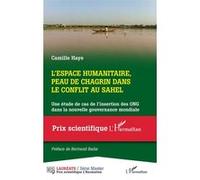 L'espace humanitaire, peau de chagrin dans le conflit au Sahel Camille Haye (Auteur)