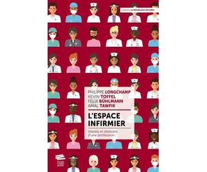 L'espace infirmier Visions et divisions d'une profession - Kevin Toffel - Livreo Alphil - broché - Etude