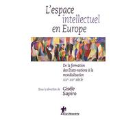 L'espace intellectuel en Europe: De la formation des États-nations à la mondialisation. XIXe-XXIe siècle