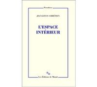 L'espace intérieur Jean-Louis Chrétien (Auteur)
