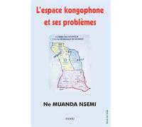L'espace kongophone et ses problèmes - Ne Muanda Nsemi - Paari - Makitec Sarl - broché - Essai