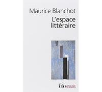 L'espace littéraire de Blanchot.Maurice (1988) Poche