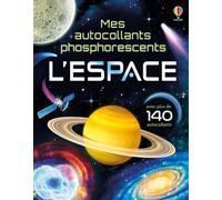 L'espace - Mes autocollants phosphorescents - Dès 5 ans - Emily Bone - Usborne - broché - Document jeunesse