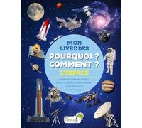 L'espace - Mon livre des pourquoi comment Alice Delvaille (Auteur)