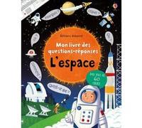 L'espace - Mon livre des questions-réponses Katie Daynes (Auteur), Peter Donnelly (Illustration), Suzie Harrison (Conception couverture ou illustration), Jean-Noël Chatain (Traduction)