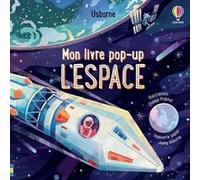 L'espace - Mon livre pop-up Laura Cowan (Auteur), Matthew Oldham (Contributions), Libby Jackson (Contributions), Chaaya Prabhat (Illustration), Jenny Hilborne (Conception couverture ou illustration), 