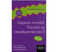L'espace mondial, fractures ou interdépendances ? 2e édition mise à jour et refondue Alain Nonjon (Auteur), Pierre Dallenne (Auteur)