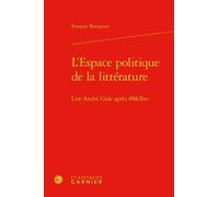 L'Espace politique de la littérature François Bompaire (Auteur), Peter Schnyder (Direction)