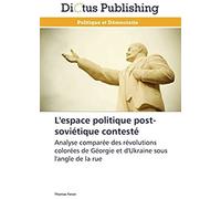 L'espace Politique Post-Soviétique Contesté