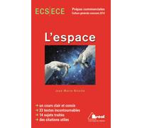 L'espace - Prépas commerciales culture générale concours 2014 Cours clair et concis - 33 textes incontournables - 14 sujets traités - Jean-Marie Nicolle - Bréal - broché - Scolaire / Universitaire