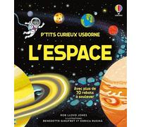 L'espace - P'tits curieux Usborne - Dès 5 ans - Rob Lloyd Jones - Usborne - cartonné - Document jeunesse dès 3 ans