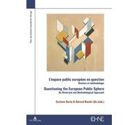 L'espace public européen en question Questioning the European Public Sphere Histoire et méthodologie An historical and methodological approach - Corinne Doria - Peter Lang - broché - Essai