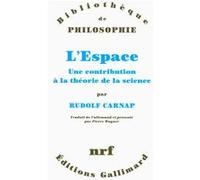 Rudolf Carnap – L'espace : Une contribution à la théorie de la science – Traduction: Pierre Wagner