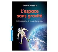 L'espace sans gravité: Histoires insolites de l exploration spatiale