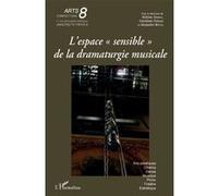 L'espace "sensible" de la dramaturgie musicale Giordano Ferrari (Auteur), Héloïse Demoz (Auteur), Alejandro Reyna (Auteur)