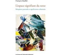 L'espace signifiant du texte François Ouellet (Auteur)