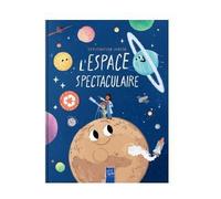 L'espace spectaculaire - Explorateur junior - Collectif - Yoyo Books - cartonné - Document jeunesse