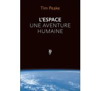 L'espace, une aventure humaine - Tim Peake - Alisio - broché - Guide