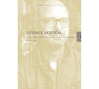 L'espace vertical: Colonnes et obélisques dans la sculpture du vingtième siècle à nos jours