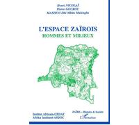 L'espace zaïrois - Homme et milieu - Pierre Gourou - L'harmattan - Livre