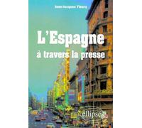 L'Espagne à travers la presse - Jean-Jacques Fleury - Ellipses - Livre