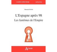 L'Espagne après 98, les fantômes de l'empire
