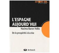 L'espagne Aujourd'hui - De La Prospérite À La Crise