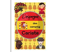l'espagne de camping cariste: Carnet de voyage en camping car /Parfait complément à votre guide de voyage/ journal de voyage à completer /partez découvrir l'ESPAGNE