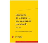 L'espagne De Charles Ii, Une Modernité Paradoxale - 1665-1700