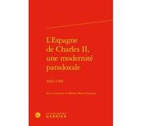 L'Espagne de Charles II, une modernité paradoxale Jean-Claude Zancarini (Direction), Collectif (Auteur)