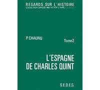L'Espagne de Charles Quint T2 La conjoncture d'un siècle - 02 : La conjoncture d'un siècle - Pierre Chaunu - Sedes - Livre
